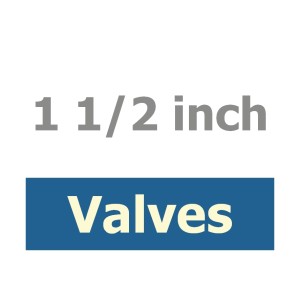 1 1/2 inch Valves 1 1/2 inch Valves