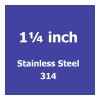 1 1/4 inch Stainless Steel 312 (30)
